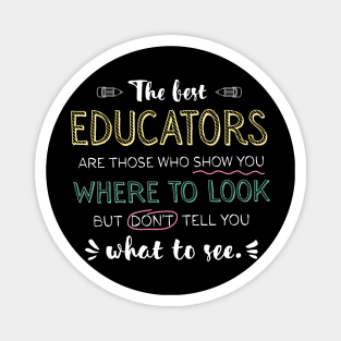 The best Educators Appreciation Gifts - Quote Show you where to look Magnet